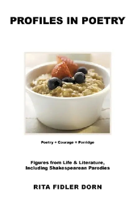 Profiles in Poetry: Figures from Life & Literature, Including Shakespearean Parodies by Rita Fidler Dorn