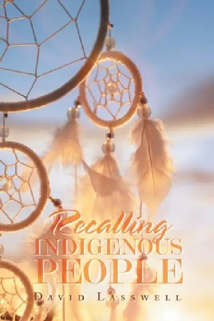 Recalling Indigenous People by David Lasswell