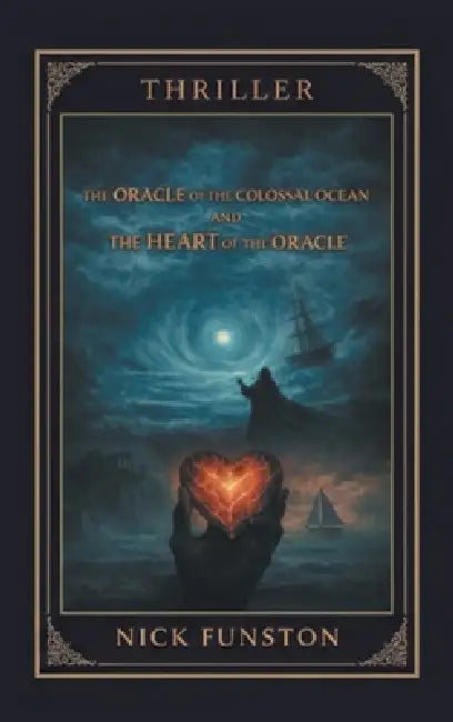 The Oracle of the Colossal Ocean and The Heart of the Oracle by Nick Funston