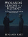 Woland's Lessons to a Mutant: On Outgrowing Sapiens and Preparing What Comes After by Benjamin Katz
