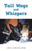 Tail Wags and Whispers by Joe Smalling