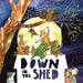 Down in the Shed by Teresa Fraraccio, Grace Fraraccio