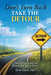 Don't Turn Back Take the Detour: Embrace Uncertainty and Discover Your Path to Success by Terre Davis