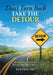 Don't Turn Back Take the Detour: Embrace Uncertainty and Discover Your Path to Success by Terre Davis