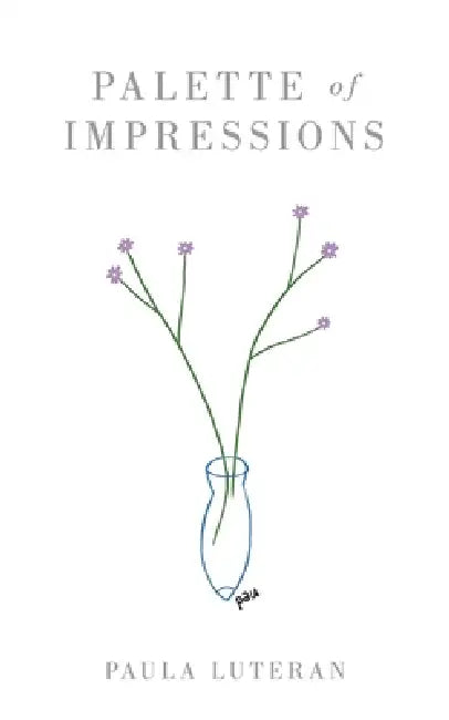 Palette of Impressions by Paula Luteran