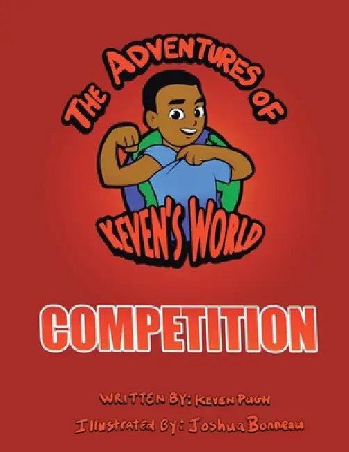 The Adventures of Keven's World: Competition by Keven Pugh, Joshua Bonneau