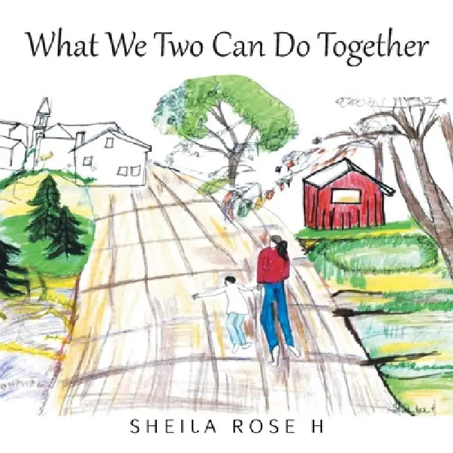What We Two Can Do Together by Sheila Rose H