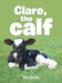 Clare, the calf by Kai Dahl