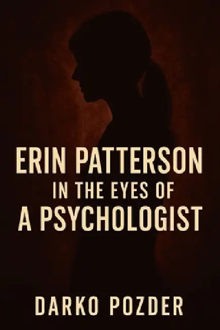 Erin Patterson in the Eyes of a Psychologist by Darko Pozder