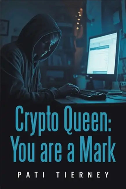 Crypto Queen: You are a Mark by Tierney, Pati