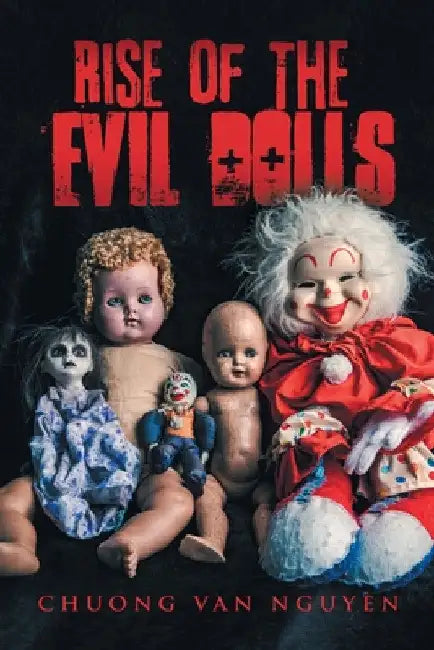 Rise of the Evil Dolls by Chuong Van Nguyen