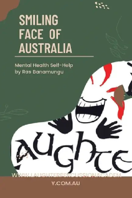 Smiling Face of Australia: Mental Health Self-Help by Ras Banamungu