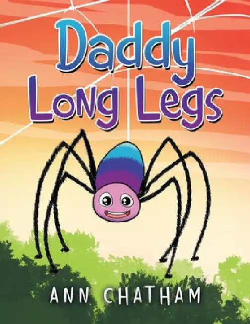 Daddy Long Legs by Ann Chatham