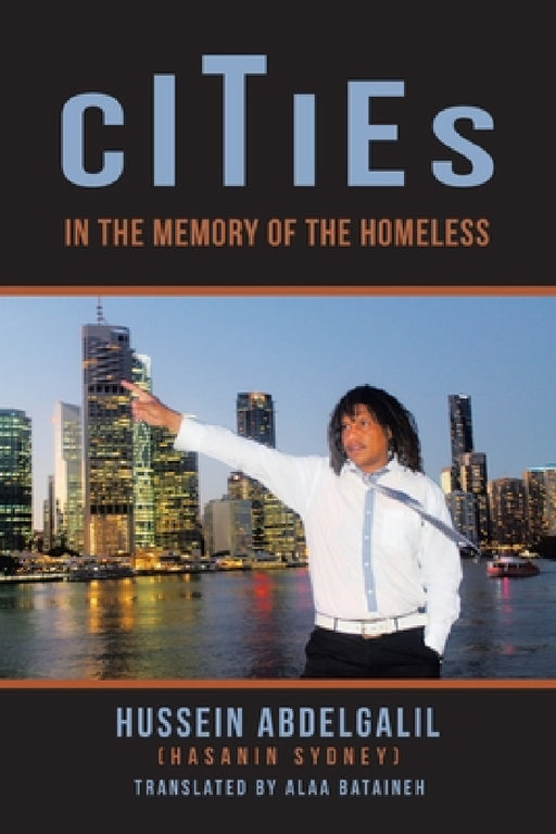 Cities in the Memory of the Homeless by Hussein Abdelgalil, Alaa Bataineh