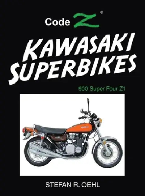 Kawasaki Superbikes: 900 Super Four Z1 by Stefan R. Oehl