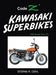 Kawasaki Superbikes: 900 Super Four Z1 by Stefan R. Oehl