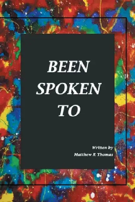 Been Spoken to by Matthew R. Thomas