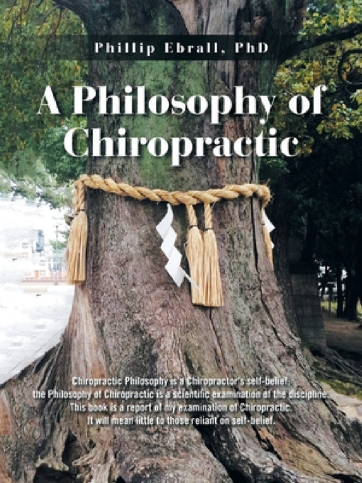 A Philosophy of Chiropractic by Phillip Ebrall