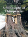 A Philosophy of Chiropractic by Phillip Ebrall