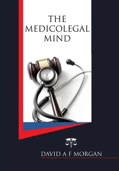 The Medicolegal-Mind by David A. F. Morgan