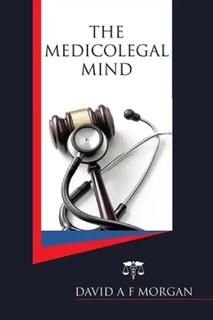 The Medicolegal-Mind by David A. F. Morgan
