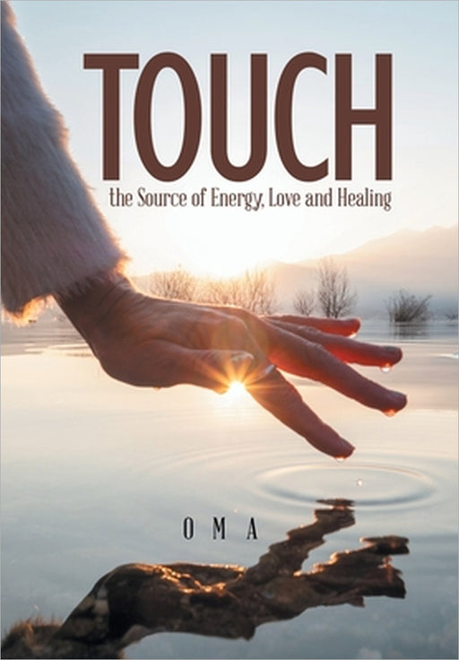 TOUCH the Source of Energy, Love and Healing by Oma