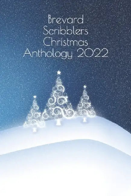 Brevard Scribblers Christmas Anthology 2022 by Brevard Scribblers