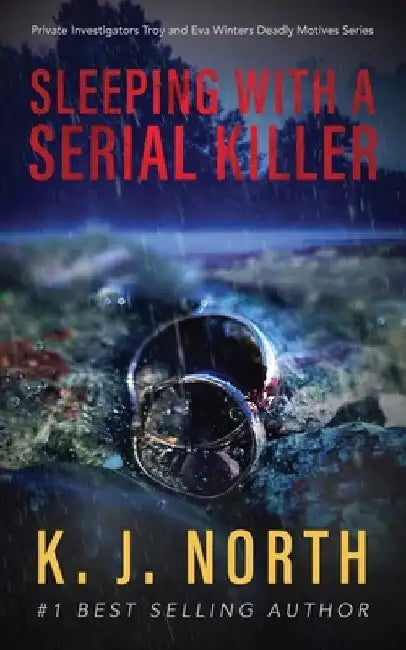 Sleeping with a Serial Killer: A Serial Killer Suspense Thriller by K. J. North