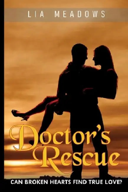 Doctor's Rescue by Lia Meadows