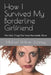 How I Survived My Borderline Girlfriend: The Only Thing That Cures Narcissistic Abuse by Michael William Denney