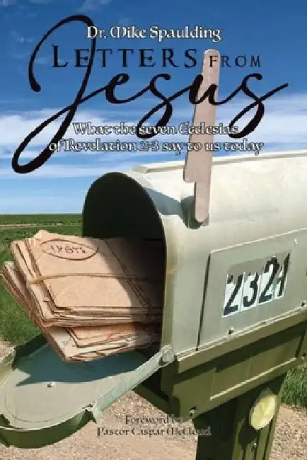 Letters from Jesus: What the Seven Ecclesias in Revelation 2-3 Say to Us Today by Mike Spaulding
