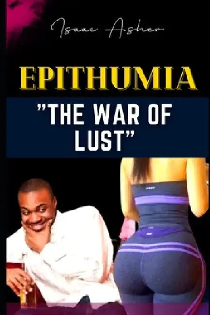 Epithumia: War Against Lust by Isaac Asher