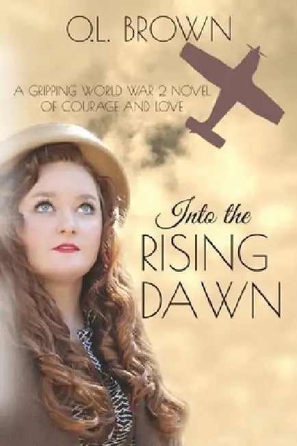 Into the Rising Dawn by O. L. Brown