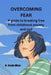 Overcoming Fear: A Guide to Breaking Free from Childhood Anxiety and Ocd by Claudia Wilson