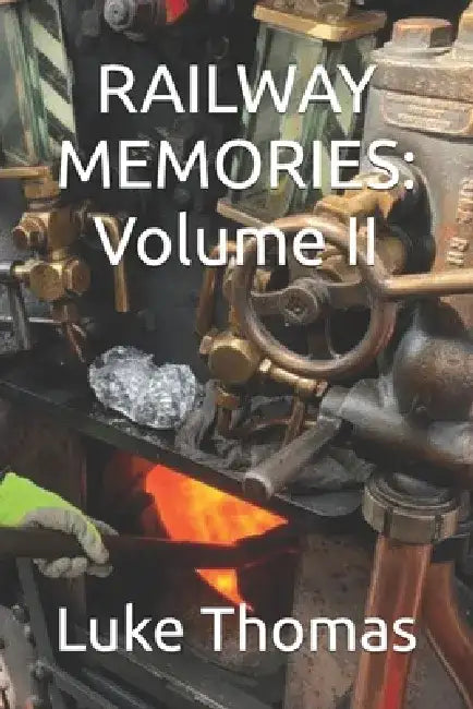 Railway Memories: Volume II by Luke Thomas