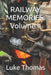 Railway Memories: Volume II by Luke Thomas