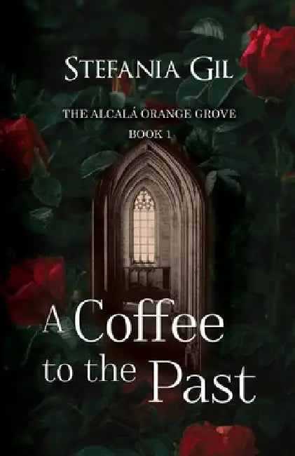 A Coffee to the Past: A Paranormal Romance Friends to Lovers novel by Stefania Gil
