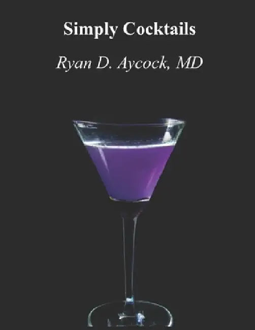 Simply Cocktails by Ryan Don Aycock
