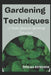 Gardening Techniques: A Simple Guide for Gardening Enthusiasts by Thelma Richards