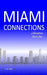 Miami Connections: Liberation. Part One by C. M. Kent