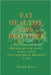 Eat Healthy; Live Healthier: A Nutrient-Rich Program for Easy, Fast and Sustainable Weight Loss by Joseph Feron