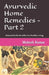 Ayurvedic Home Remedies - Part 2: Natural Herbs Benefits For Healthy Living by Mukesh Kumar