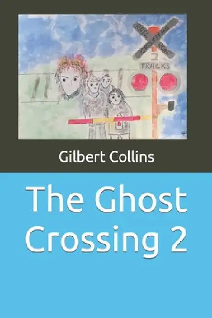The Ghost Crossing 2 by Gilbert William Collins