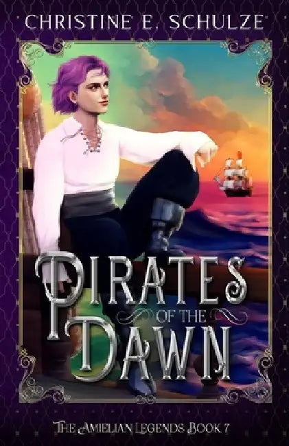 Pirates of the Dawn: A Young Adult Fantasy Adventure by Christine E. Schulze