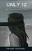 Only 12: An innocence lost by Kendall Andrews