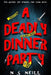 A Deadly Dinner Party: Ten Guests, Six Venues and One Cash Prize- Who's Making it to Dessert? by N. S. Neill