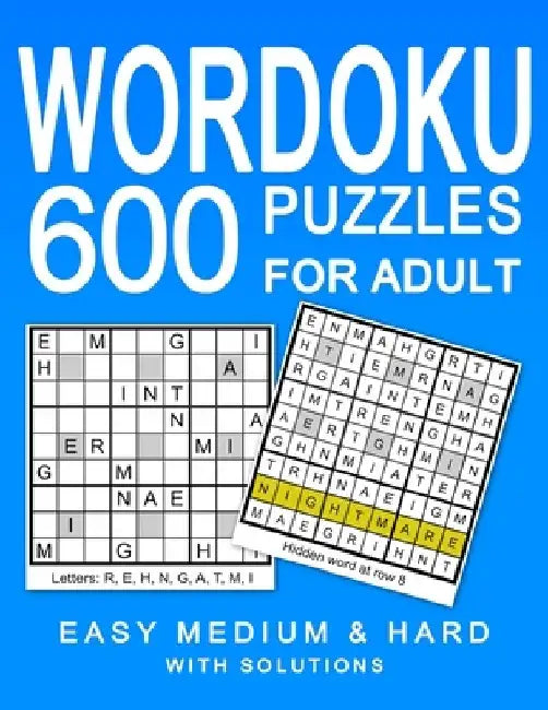 Wordoku 600 Puzzles for Adult: Easy Medium & Hard Puzzles with Solution by Amber Darley