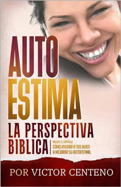 Autoestima: La Perspectiva Biblica by Gomez, Miguel a.