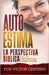 Autoestima: La Perspectiva Biblica by Gomez, Miguel a.