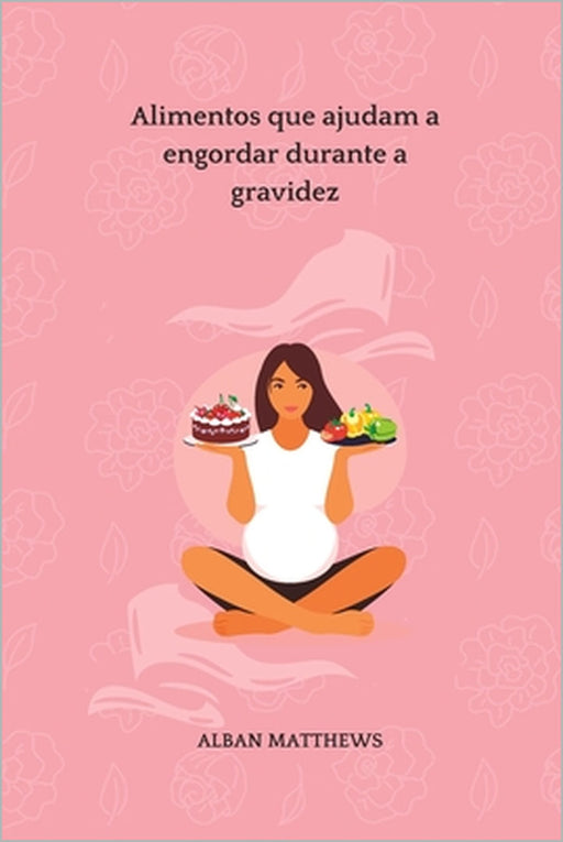 Alimentos que ajudam a engordar durante a gravidez by Alban Matthews